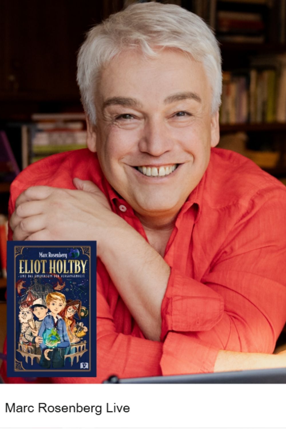 A2 Plakat – Lesung – Eliot Holtby Portrait von dem Autor Marc Rosenberg inklusive Abbildung seines ersten Fantasy Romanes: Eliot Holtby Und Das Universum Der Vergangenheit